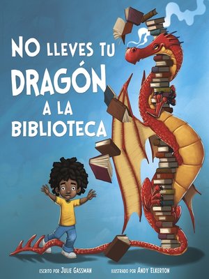 cover image of No lleves tu dragón a la biblioteca